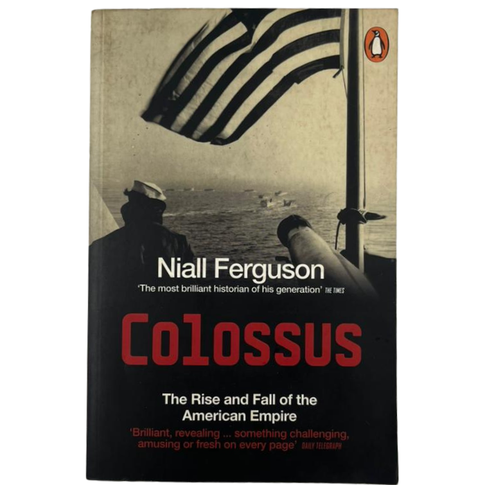 Colossus: The Rise and Fall of the American Empire