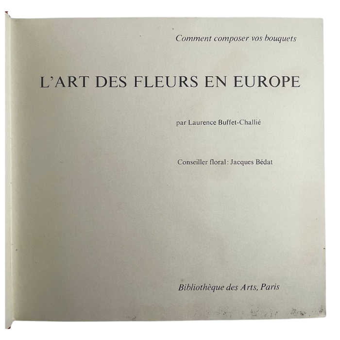 Comment composer vos bouquets: L'Art des Fleurs en Europe