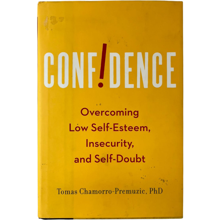 Confidence: Overcoming Low Self-Esteem  Insecurity  and Self-Doubt