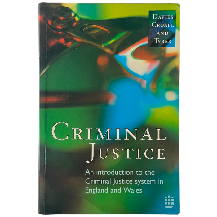 Criminal Justice: An Introduction to the Criminal Justice System in England and Wales