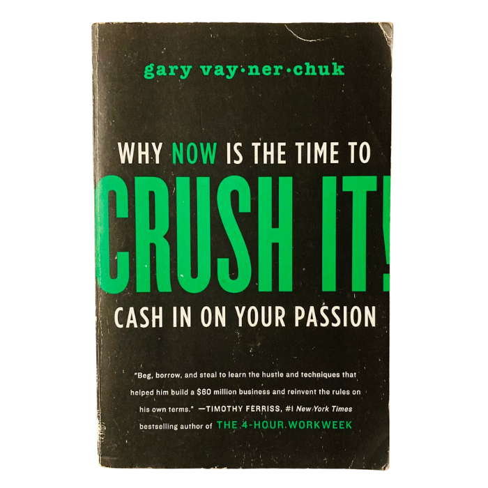 Crush It!: Why NOW Is the Time to Cash In on Your Passion