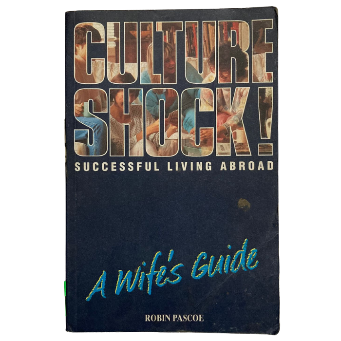 Culture Shock! Successful Living Abroad: A Wife's Guide