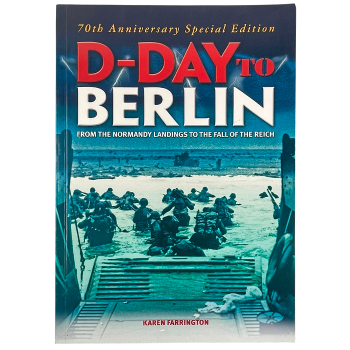 D-Day to Berlin: From the Normandy Landings to the Fall of the Reich
