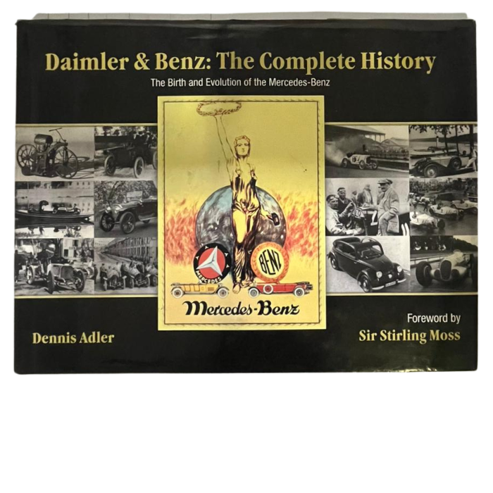 Daimler & Benz: The Complete History: The Birth and Evolution of the Mercedes-Benz