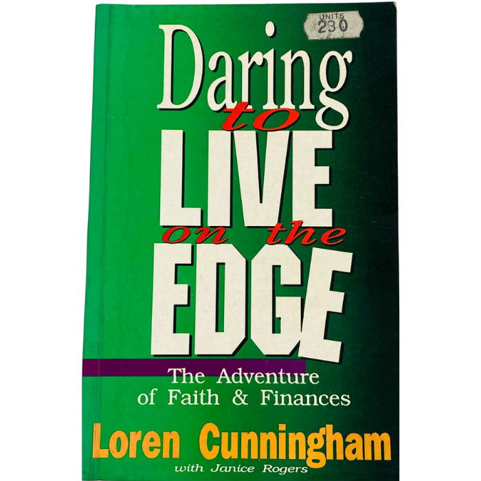 Daring to Live on the Edge: The Adventure of Faith and Finances