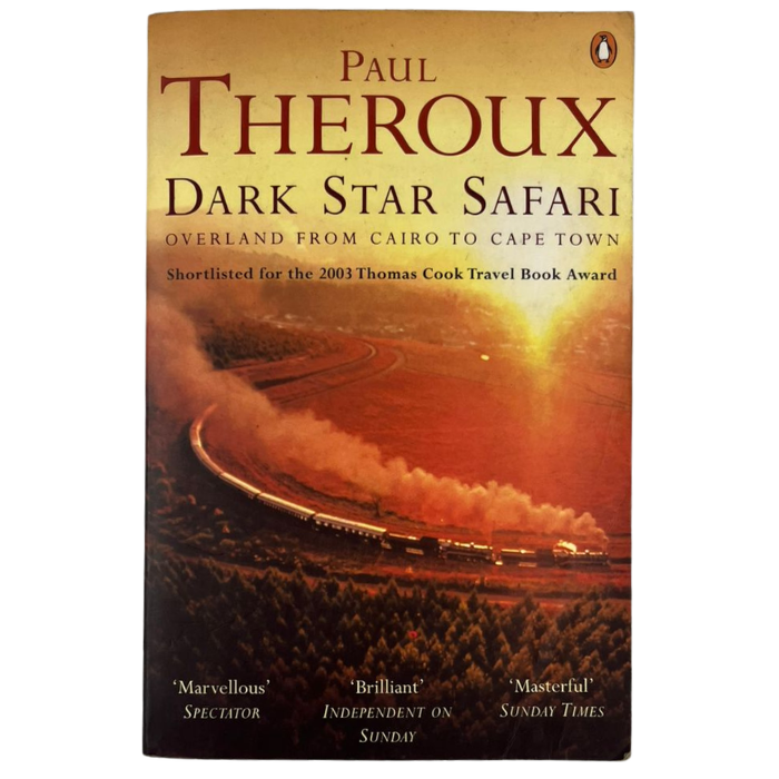 Dark Star Safari: Overland from Cairo to Cape Town