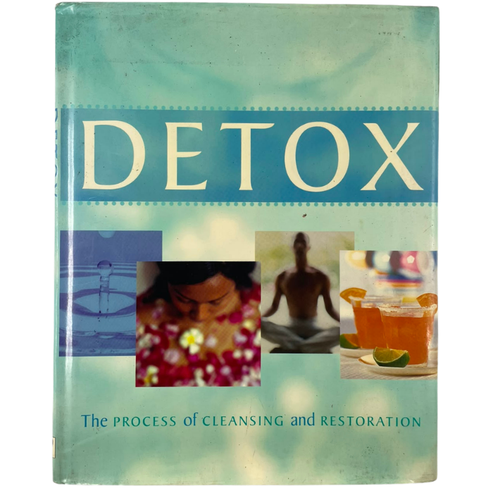 Detox: The Process of Cleansing and Restoration