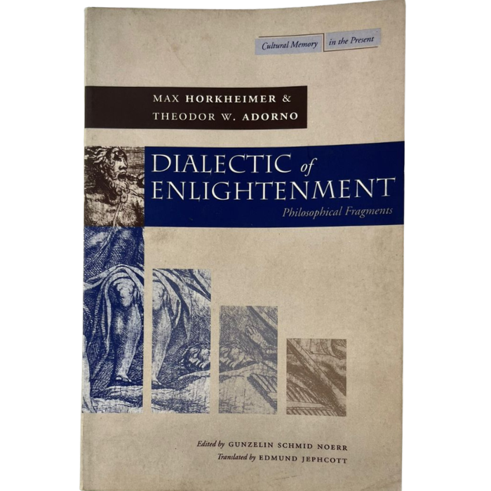 Dialectic of Enlightenment: Philosophical Fragments