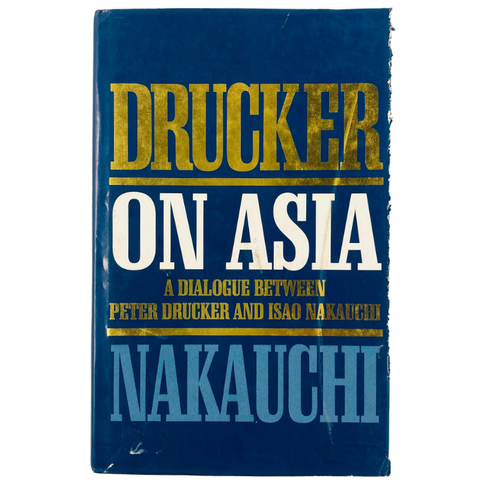 Drucker on Asia: A Dialogue Between Peter Drucker and Isao Nakauchi