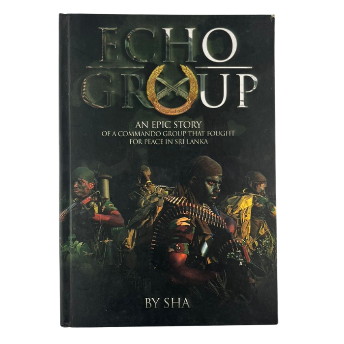 Echo Group: An Epic Story of a Commando Group That Fought for Peace in Sri Lanka