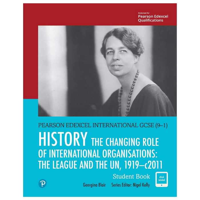 Edexcel International GCSE (9 1) History : The Changing Role Of Intl Organisation The League and the UN 1919 to 2011 Student Book