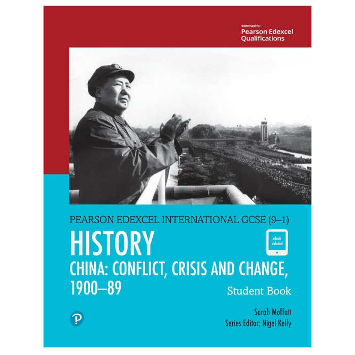 Edexcel International GCSE (9 1) History Conflict Crisis and Change : China 1900 to 1989 Student Book