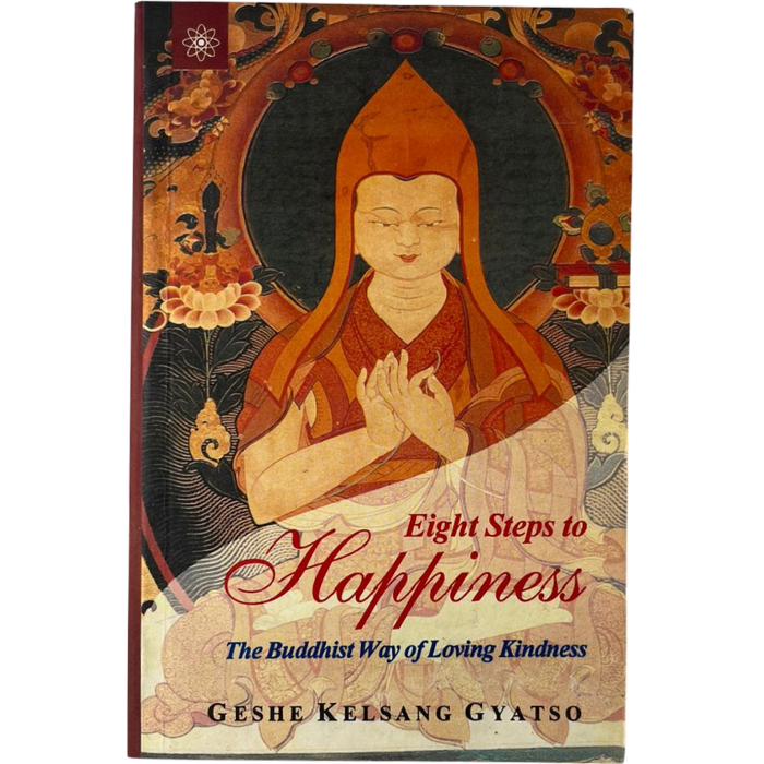 Eight Steps to Happiness: The Buddhist Way of Loving Kindness