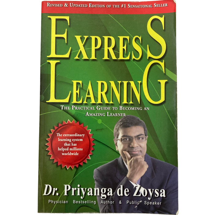 Express Learning: The Practical Guide to Becoming an Amazing Learner