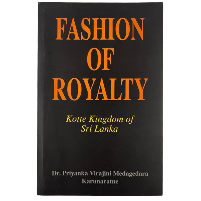 Fashion of Royalty: Kotte Kingdom of Sri Lanka