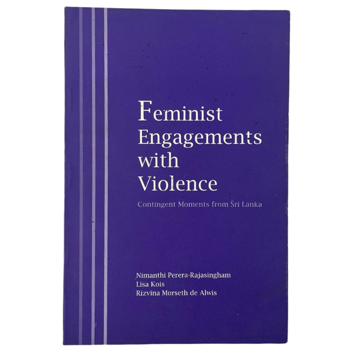 Feminist Engagements with Violence: Contingent Moments from Sri Lanka