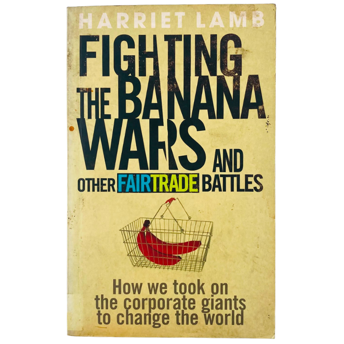 Fighting the Banana Wars and Other Fairtrade Battles