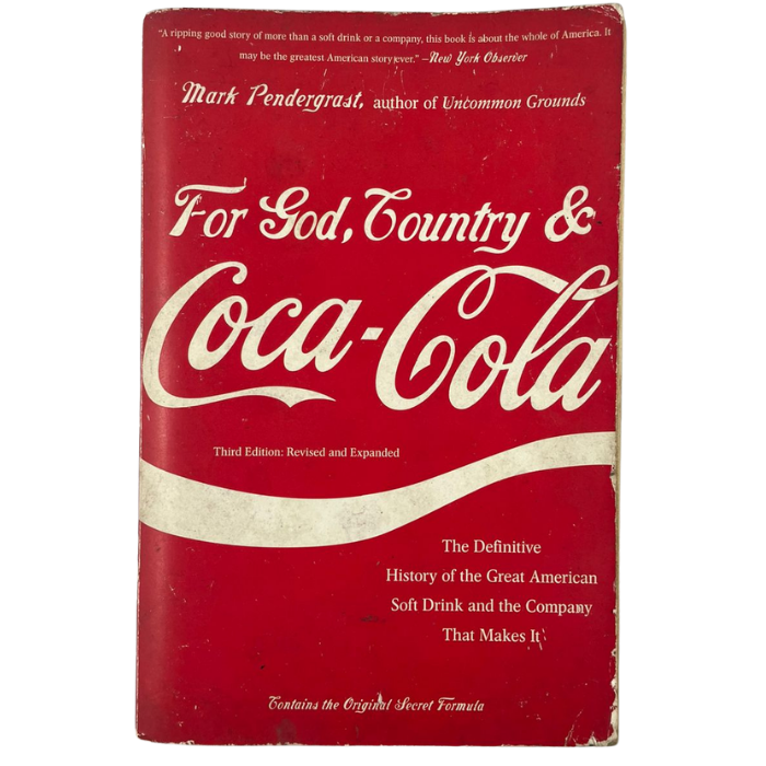 For God  Country & Coca-Cola: The Definitive History of the Great American Soft Drink and the Company That Makes It