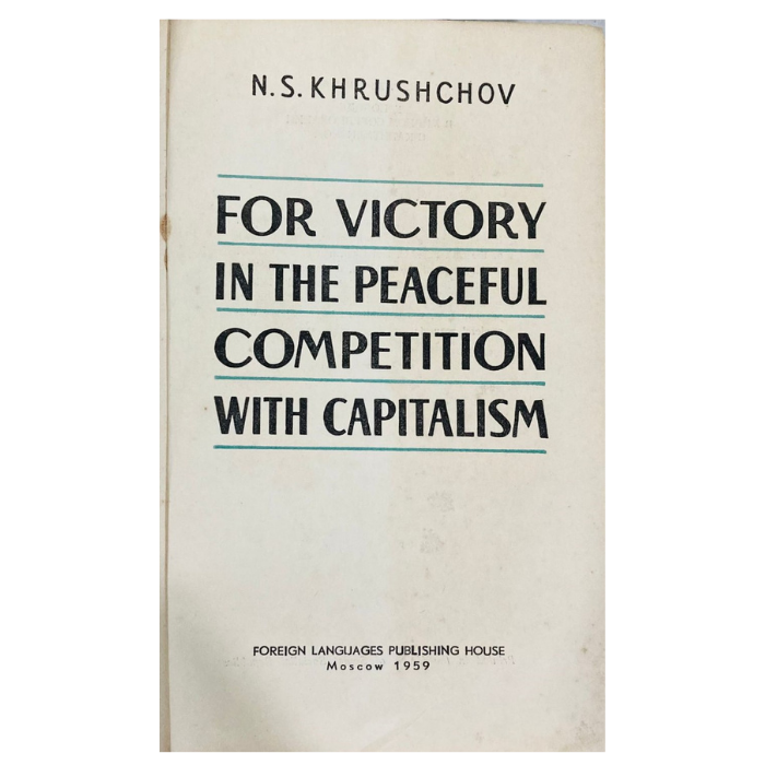 For Victory in the Peaceful Competition with Capitalism