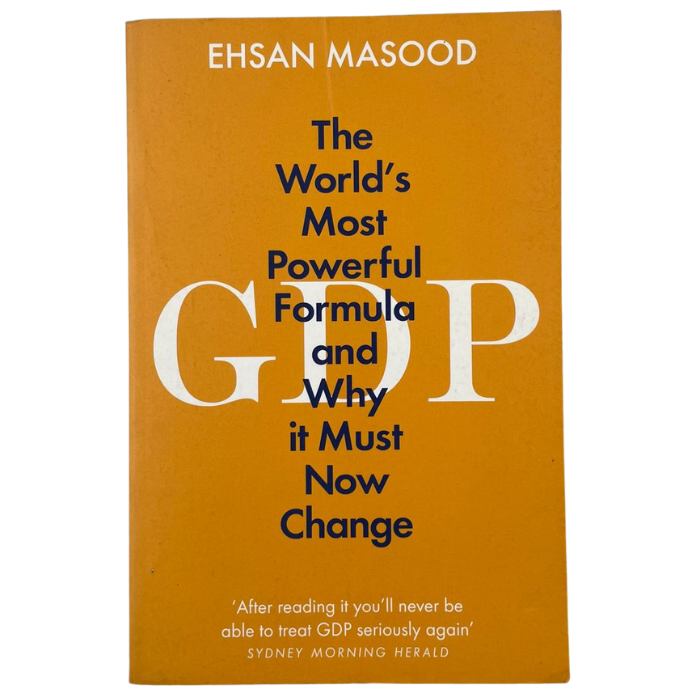 GDP: The World's Most Powerful Formula and Why it Must Now Change