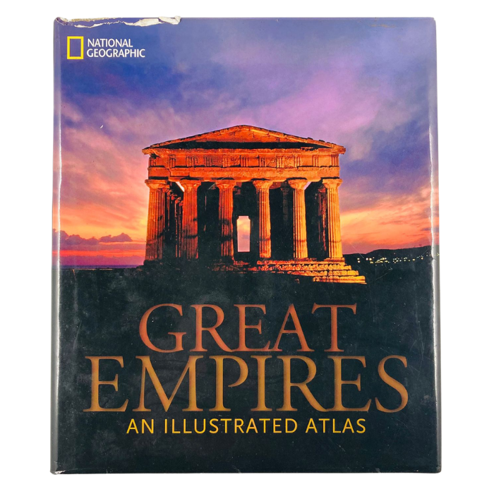 GREAT EMPIRES: An Illustrated Atlas