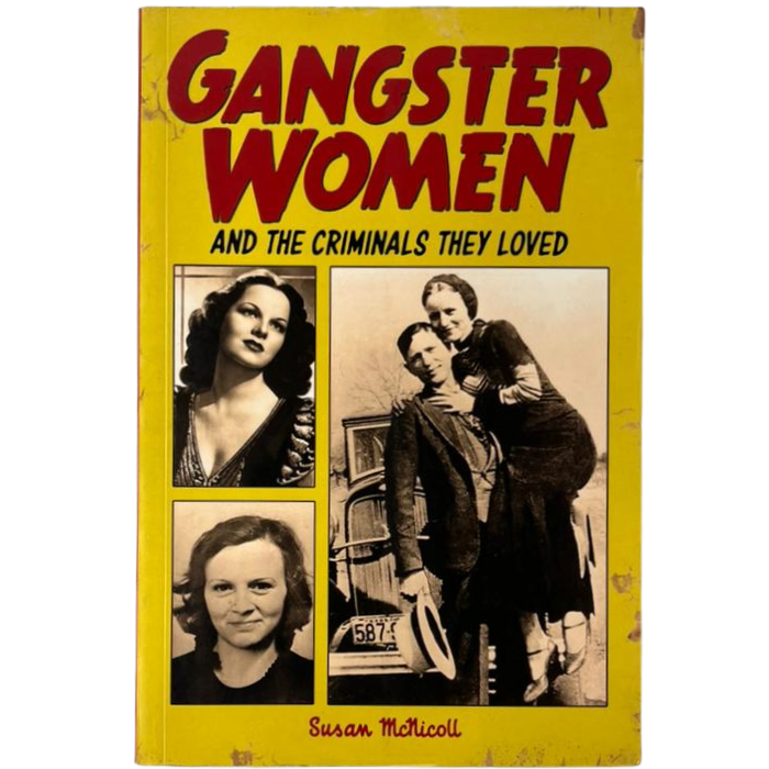 Gangster Women: And the Criminals They Loved