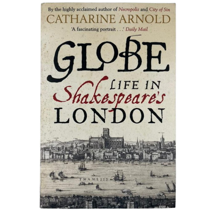 Globe: Life in Shakespeare's London