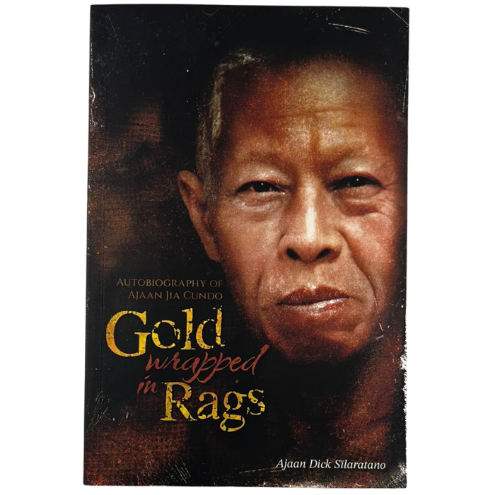 Gold Wrapped in Rags: Autobiography of Ajaan Dick