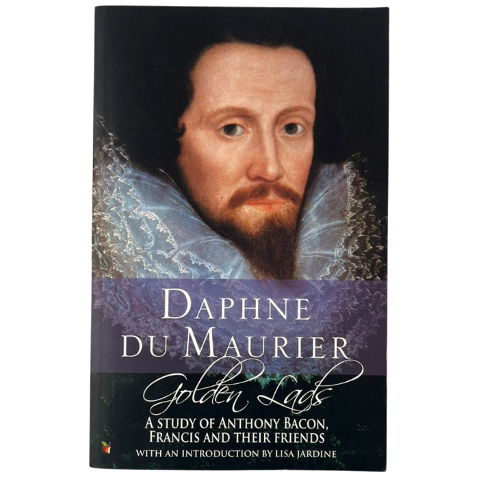 Golden Lads: A Study of Anthony Bacon  Francis and Their Friends