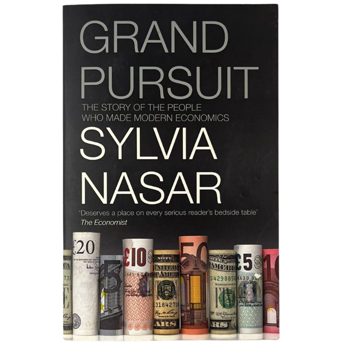Grand Pursuit: The Story of the People Who Made Modern Economics