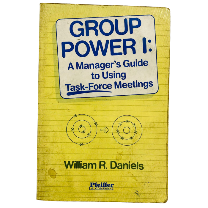 Group Power I Vol. 1 : A Manager's Guide to Using Task-Force Meetings