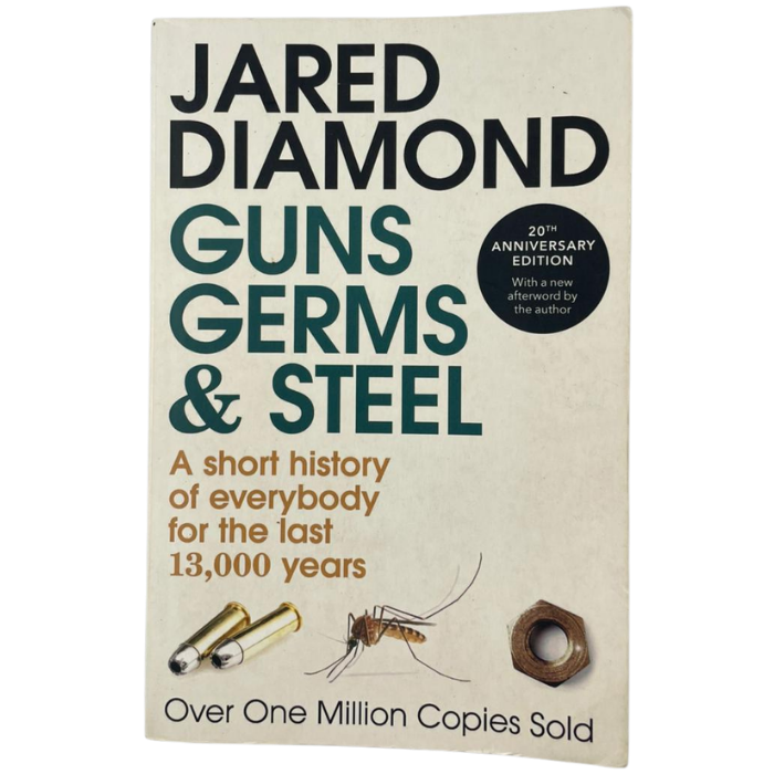 Guns  Germs and Steel: A Short History of Everybody for the Last 13 000 Years