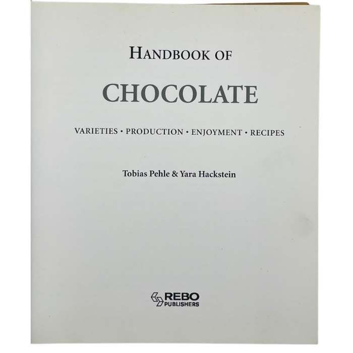 Handbook of Chocolate: Varieties · Production · Enjoyment · Recipes