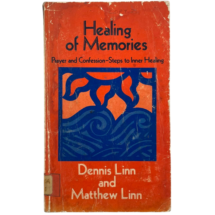 Healing of Memories: Prayer and Confession - Steps to Inner Healing