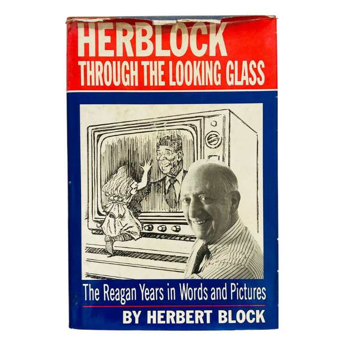 Herblock Through the Looking Glass: The Reagan Years in Words and Pictures
