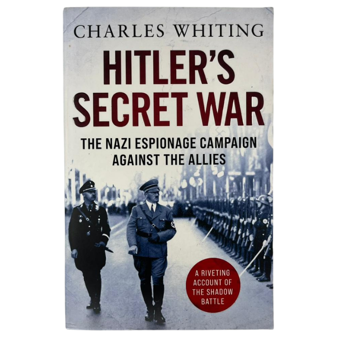Hitler's Secret War: The Nazi Espionage Campaign Against the Allies