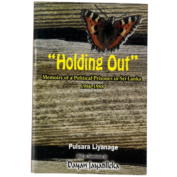 Holding Out: Memoirs of a Political Prisoner in Sri Lanka 1986-1988
