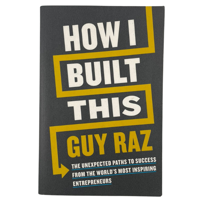 How I Built This: The Unexpected Paths to Success from the World's Most Inspiring Entrepreneurs