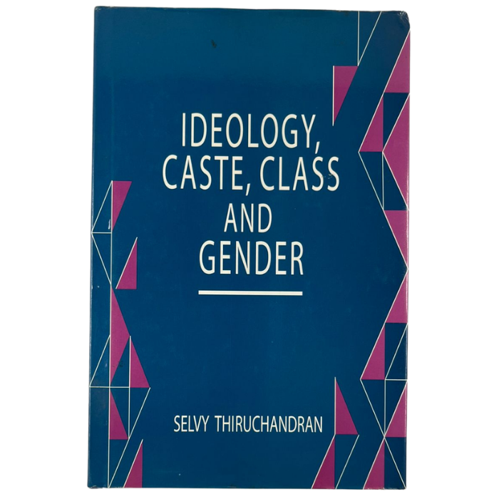 IDEOLOGY CASTE CLASS AND GENDER