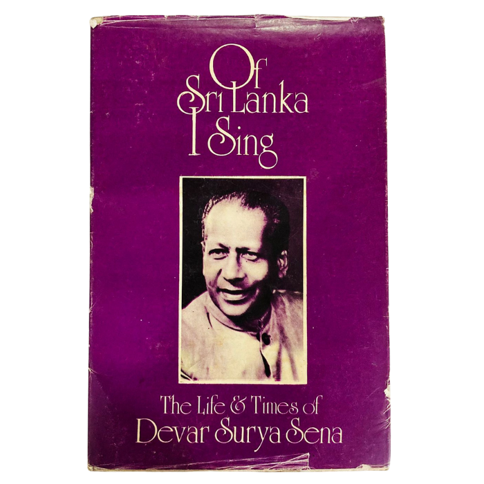 I Sing of Sri Lanka: The Life & Times of Devar Surya Sena