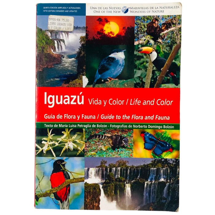 Iguazú: Vida y Color / Life and Color - Guía de Flora y Fauna / Guide to the Flora and Fauna (Fifth Edition)
