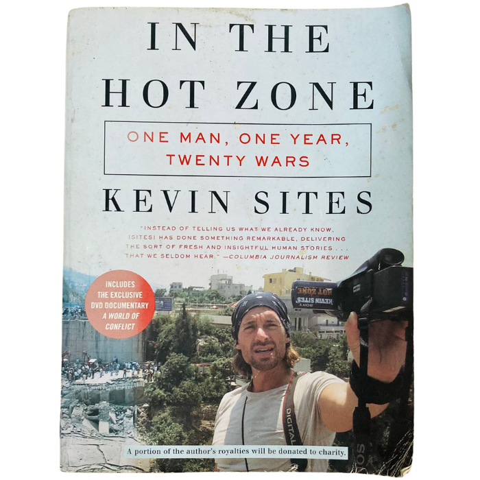 In the Hot Zone: One Man  One Year  Twenty-one Wars