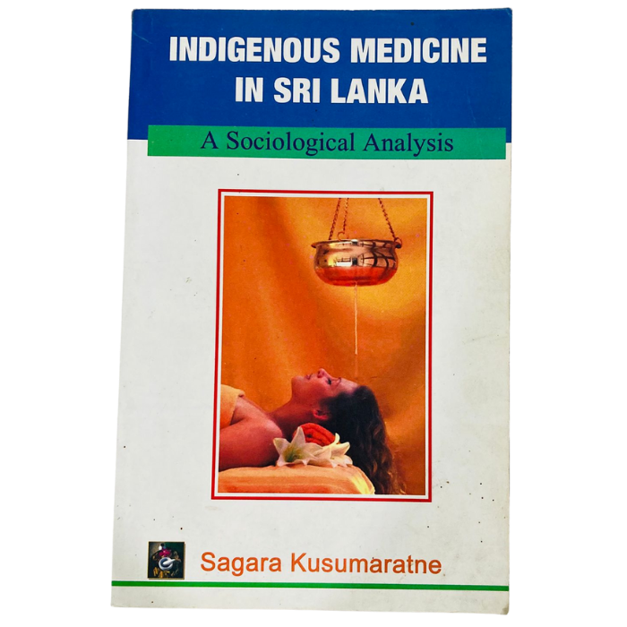 Indigenous Medicine in Sri Lanka: A Sociological Analysis