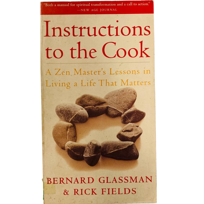 Instructions to the Cook: A Zen Master's Lessons in Living a Life That Matters