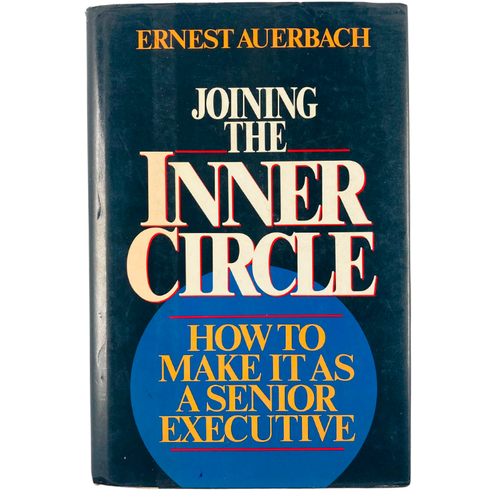Joining the Inner Circle: How to Make It as a Senior Executive