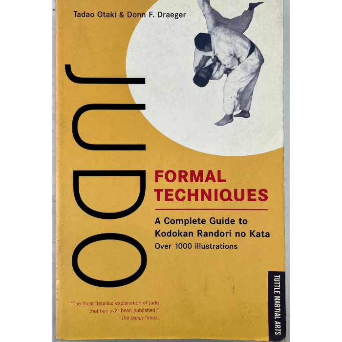 Judo Formal Techniques: A Complete Guide to Kodokan Randori no Kata