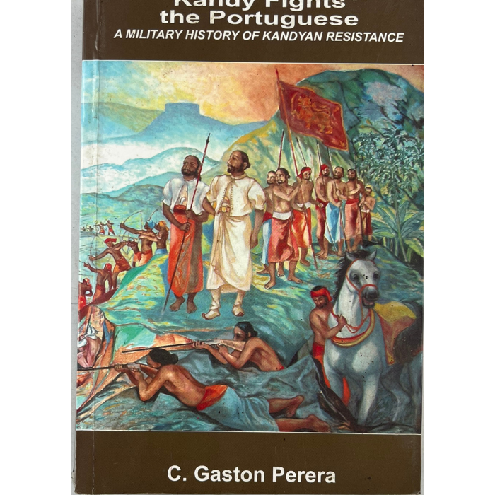 Kandy Fights the Portuguese: A Military History of Kandyan Resistance