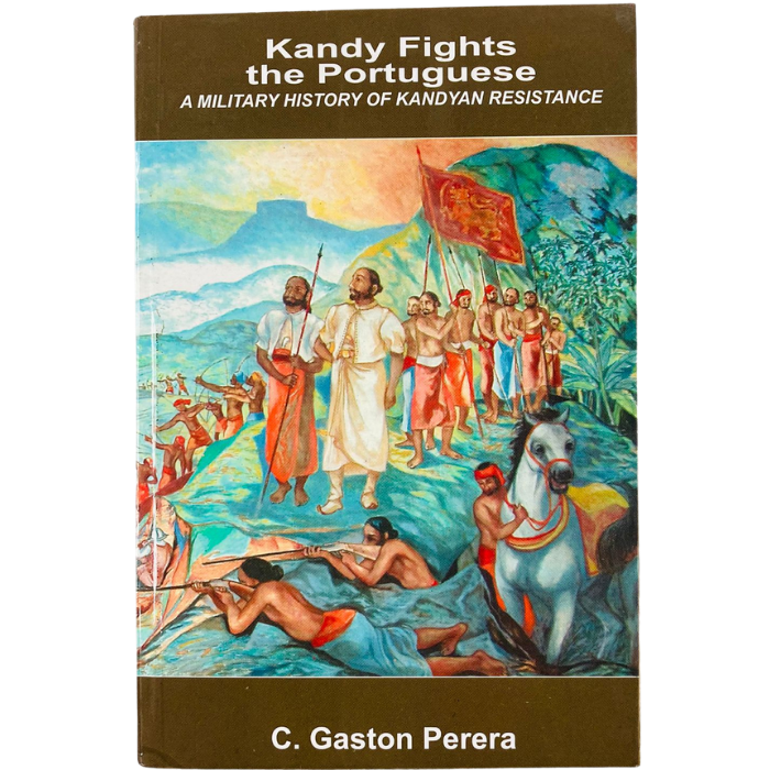 Kandy Fights the Portuguese – A Military History of Kandyan Resistance