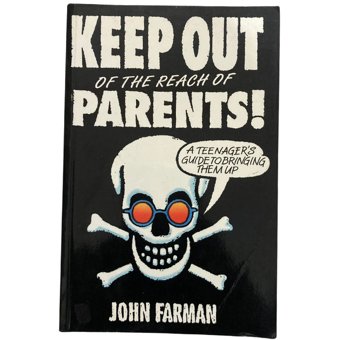 Keep Out of the Reach of Parents: A Teenager's Guide to Bringing Them Up