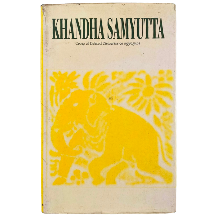 Khandha Samyutta: Group of Related Discourses on Aggregates